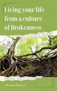 Living Your Life from a Culture of Brokenness