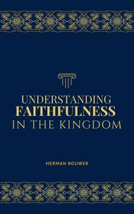 Understanding Faithfulness in the Kingdom