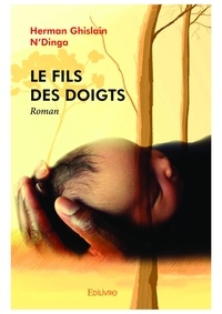 Herman Ghislain N'Dinga - Le Fils des doigts.