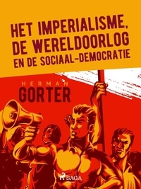 Herman Gorter - Het imperialisme, de wereldoorlog en de sociaal-democratie.