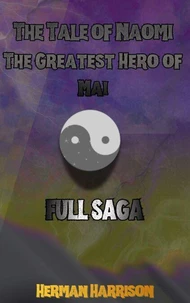 The Tale of Naomi the Greatest Hero of Mai Full Saga