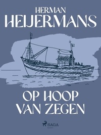 Herman Heijermans - Op hoop van zegen.