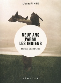 Herman Lehmann - Neuf ans parmi les Indiens.