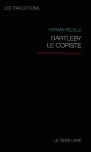 Herman Melville - Bartleby le copiste - une histoire de Wall Street.