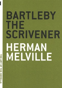 Herman Melville - Bartleby the Scrivener - A Story of Wall Street.