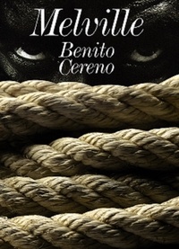  Herman Melville - BENITO CERENO (Edition Intégrale - Version Entièrement Illustrée).