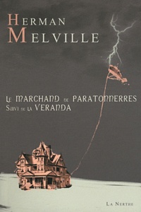 Herman Melville - Le Marchand de paratonnerres - Suivi de La Véranda.