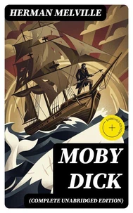 Moby Dick (Complete Unabridged Edition)