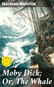 Moby Dick; Or, The Whale