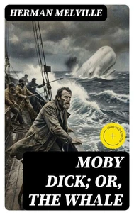Moby Dick; Or, The Whale