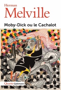 Herman Melville - Moby-Dick ou le Cachalot.