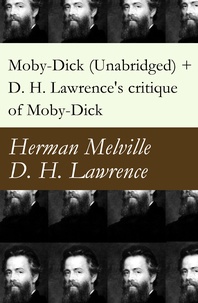 Herman Melville et D. H. Lawrence - Moby-Dick (Unabridged) + D. H. Lawrence's critique of Moby-Dick.