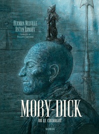 Herman Melville et Anton Lomaev - Moby Dick - Ou le cachalot.