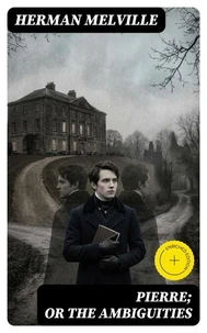 Pierre; or The Ambiguities