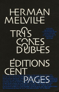 Herman Melville - Trois contes doubles - Le Paradis des célibataires et le Tartare des vierges ; Les Deux Temples ; Le Pudding du pauvre et les miettes des riches.