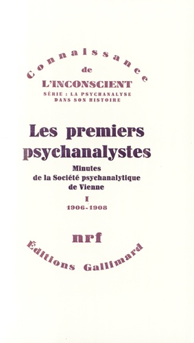 Herman Nunberg et Ernst Federn - Les premiers psychanalystes - Minutes de la Société psychanalytique de Vienne Tome 1 (1906-1908).