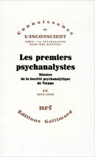 Herman Nunberg et Ernst Federn - Les premiers psychanalystes - Minutes de la Société psychanalytique de Vienne Tome 4 (1912-1918).
