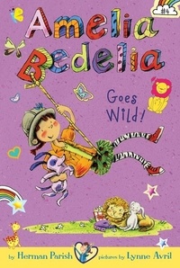 Herman Parish et Lynne Avril - Amelia Bedelia Chapter Book #4: Amelia Bedelia Goes Wild!.