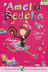 Herman Parish et Lynne Avril - Amelia Bedelia Chapter Book #8: Amelia Bedelia Dances Off.