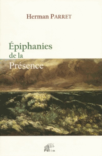 Herman Parret - Epiphanies de la présence - Essais sémio-esthétiques.