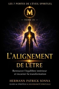 L’ALIGNEMENT DE L’ÊTRE—Incarner la cohérence intérieure