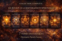 Les Sceaux de la Souveraineté Spirituelle Collection complète — 7 volumes pour structurer, stabiliser et incarner la souveraineté intérieure