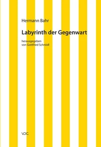 Hermann Bahr / Labyrinth der Gegenwart