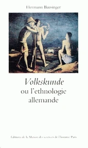 Volkskunde Ou L'Ethnologie Allemande. De La Recherche Sur L'Antiquite A L'Analyse Culturelle