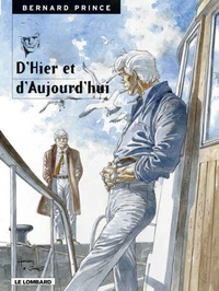 Bernard Prince Tome 14 : D'Hier Et D'Aujourd'Hui