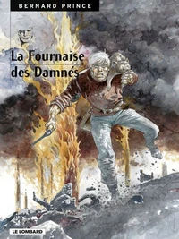 Bernard Prince Tome 7 : La Fournaise Des Damnes