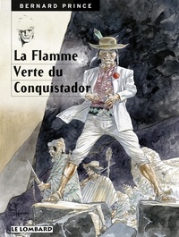  Hermann et  Greg - Bernard Prince - Tome 8 - La Flamme verte du conquistador.