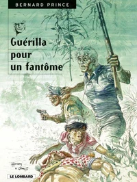 Bernard Prince Tome 9 : Guerilla Pour Un Fantome