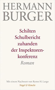 Hermann Burger - Schilten - Schulbericht zuhanden der Inspektorenkonferenz. Roman.