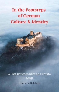  Hermann Candahashi - In the Footsteps of German Culture &amp; Identity - A Plea between Kant and Potato Soup.