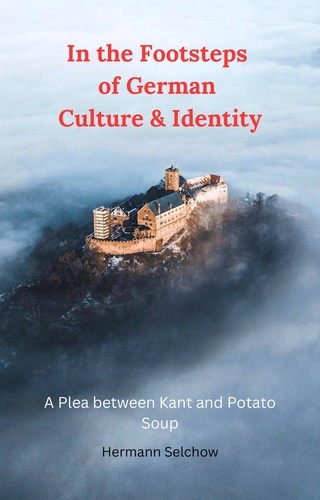  Hermann Candahashi - In the Footsteps of German Culture &amp; Identity - A Plea between Kant and Potato Soup.