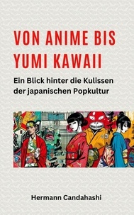  Hermann Candahashi - Von Anime bis Yumi Kawaii: Ein Blick hinter die Kulissen der japanischen Popkultur - Exkursionen durch Japans Kultur, #6.