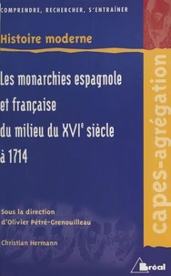 Les Monarchies Espagnole Et Francaise Du Milieu Du Xvieme Siecle A 1714