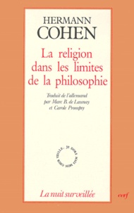 Hermann Cohen - La Religion dans les limites de la philosophie.