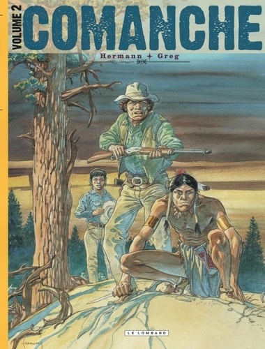  Hermann et  Greg - Comanche L'intégrale Tome 2 : Furie rebelle ; Le doigt du diable ; Les sherifs ; Et le diable hurla de joie ; Le corps d'Algernon Brown.