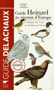 Hermann Heinzel et Richard Fitter - Guide Heinzel des oiseaux d'Europe, d'Afrique du Nord et du Moyen-Orient.