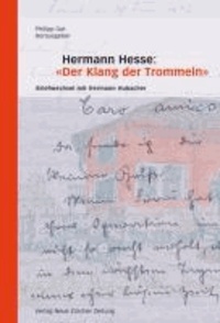 Hermann Hesse: «Der Klang der Trommeln» - Briefwechsel mit Hermann Hubacher.