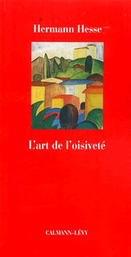 Hermann Hesse - L'Art De L'Oisivete.
