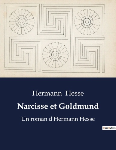 Narcisse et Goldmund - Un roman d'Hermann Hesse de Hermann Hesse ...