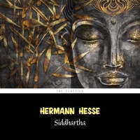 Hermann Hesse et Adrian Praetzellis - Siddhartha.