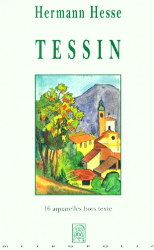 Hermann Hesse - Tessin.
