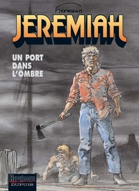 Hermann - Jérémiah Tome 26 : Un port dans l'ombre.