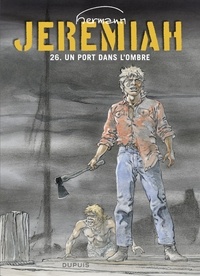  Hermann - Jeremiah - Tome 26 - Un port dans l'ombre.