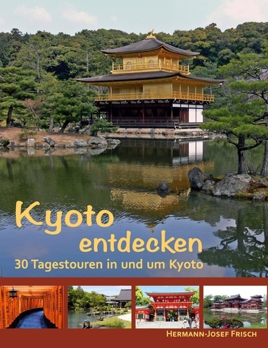 Kyoto entdecken. 30 Tagestouren in und um Kyoto