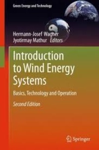Hermann-Josef Wagner et Jyotirmay Mathur - Introduction to Wind Energy Systems - Basics, Technology and Operation.