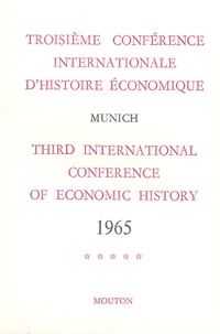 Hermann Kellenbenz - Troisième conférence internationale d'histoire économique - Munich 1965, Tome 5.